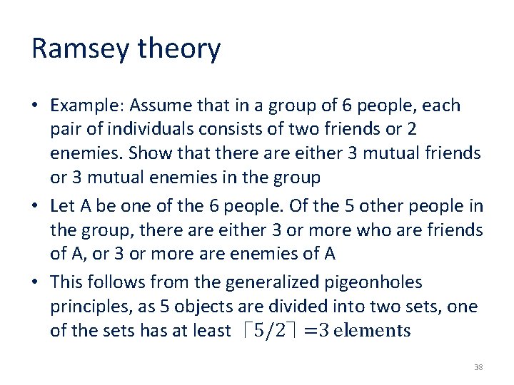 Ramsey theory • Example: Assume that in a group of 6 people, each pair