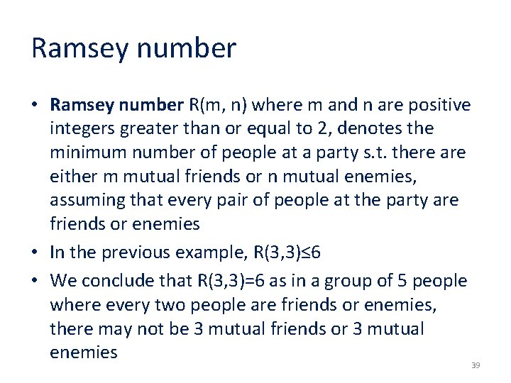 Ramsey number • Ramsey number R(m, n) where m and n are positive integers