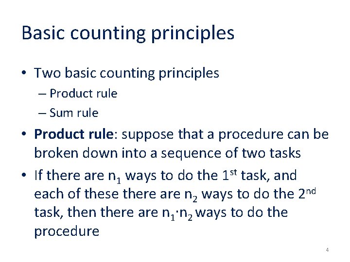 Basic counting principles • Two basic counting principles – Product rule – Sum rule
