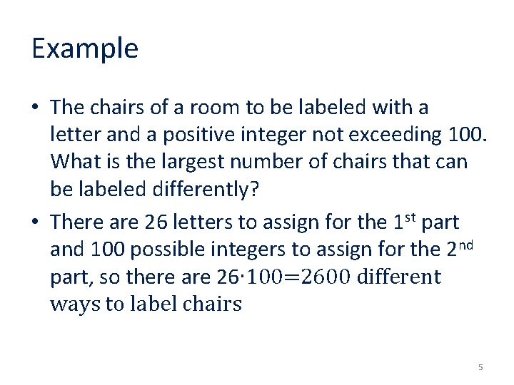 Example • The chairs of a room to be labeled with a letter and