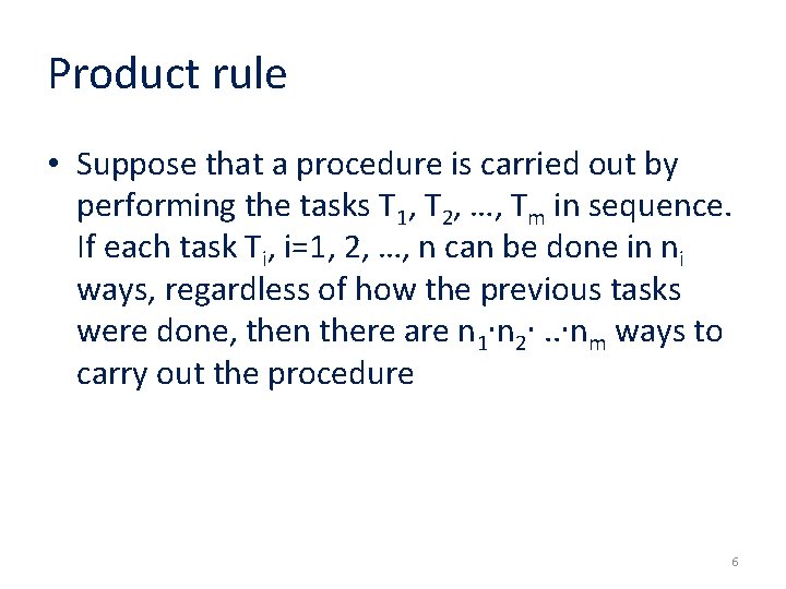 Product rule • Suppose that a procedure is carried out by performing the tasks