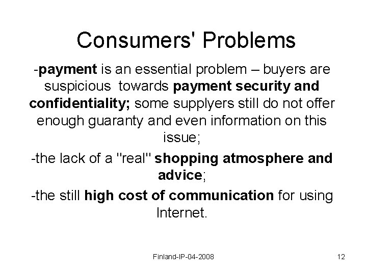 Consumers' Problems -payment is an essential problem – buyers are suspicious towards payment security