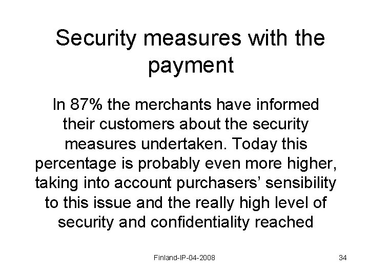 Security measures with the payment In 87% the merchants have informed their customers about