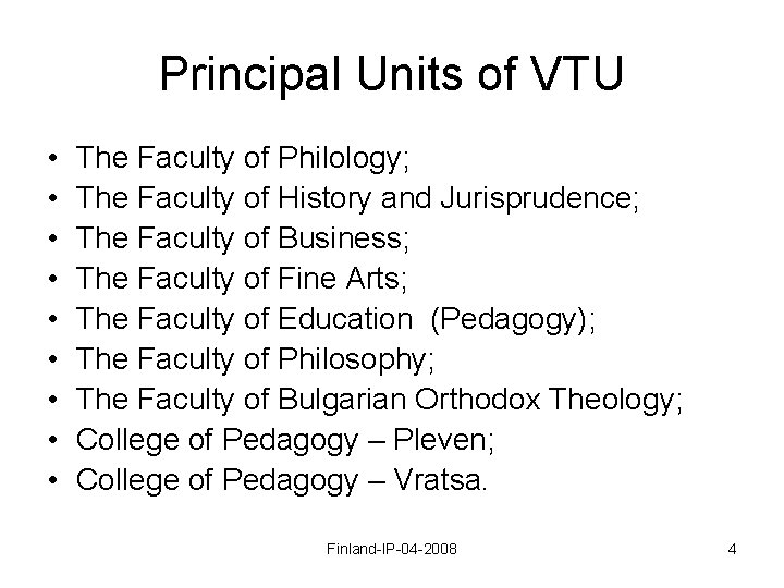 Principal Units of VTU • • • The Faculty of Philology; The Faculty of