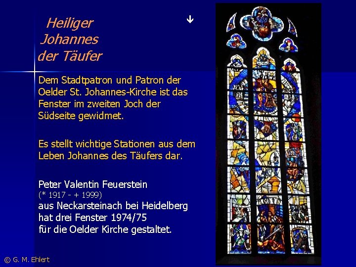 Heiliger Johannes der Täufer Dem Stadtpatron und Patron der Oelder St. Johannes-Kirche ist das