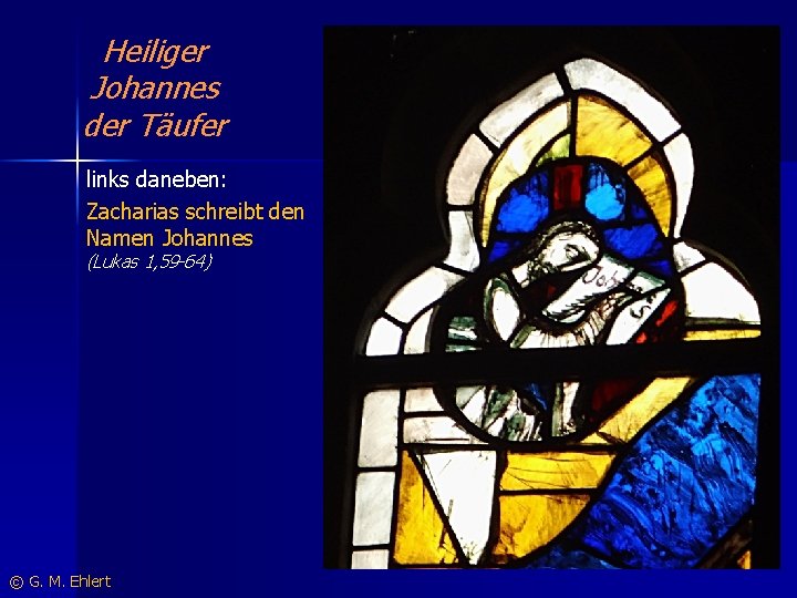 Heiliger Johannes der Täufer links daneben: Zacharias schreibt den Namen Johannes (Lukas 1, 59