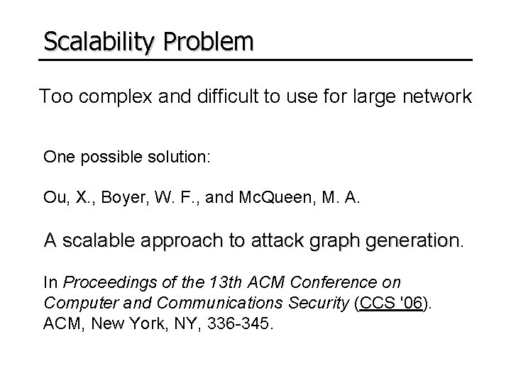 Scalability Problem Too complex and difficult to use for large network One possible solution: