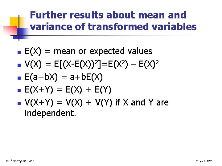 Further results about mean and variance of transformed variables n n n E(X) =