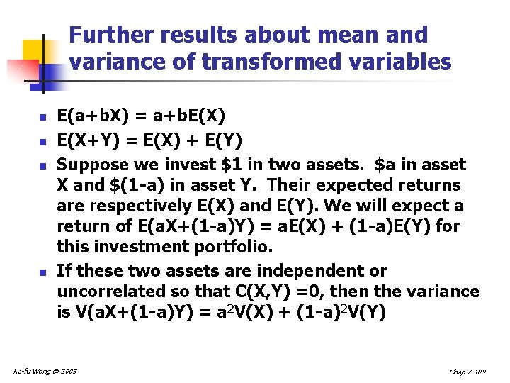 Further results about mean and variance of transformed variables n n E(a+b. X) =
