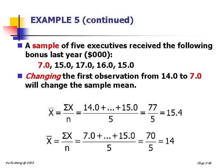 EXAMPLE 5 (continued) n A sample of five executives received the following bonus last