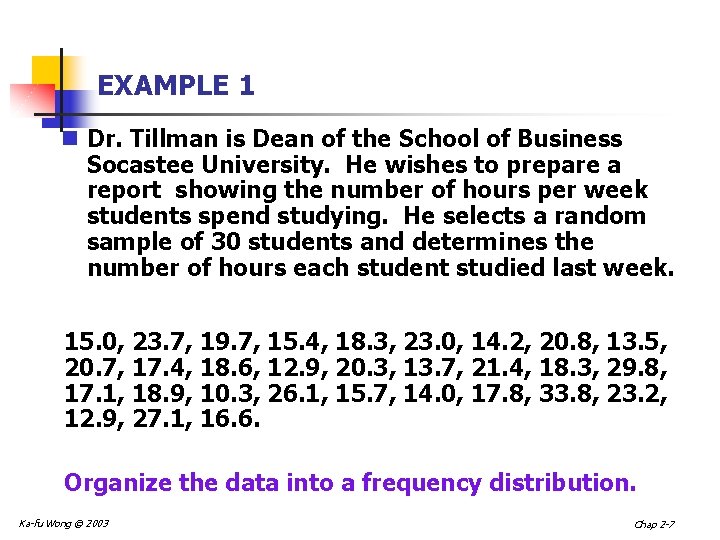 EXAMPLE 1 n Dr. Tillman is Dean of the School of Business Socastee University.