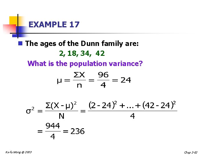 EXAMPLE 17 n The ages of the Dunn family are: 2, 18, 34, 42