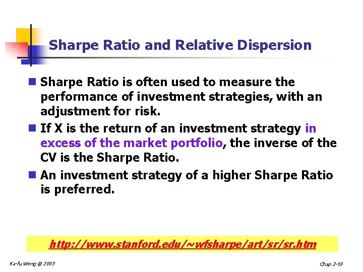 Sharpe Ratio and Relative Dispersion n Sharpe Ratio is often used to measure the