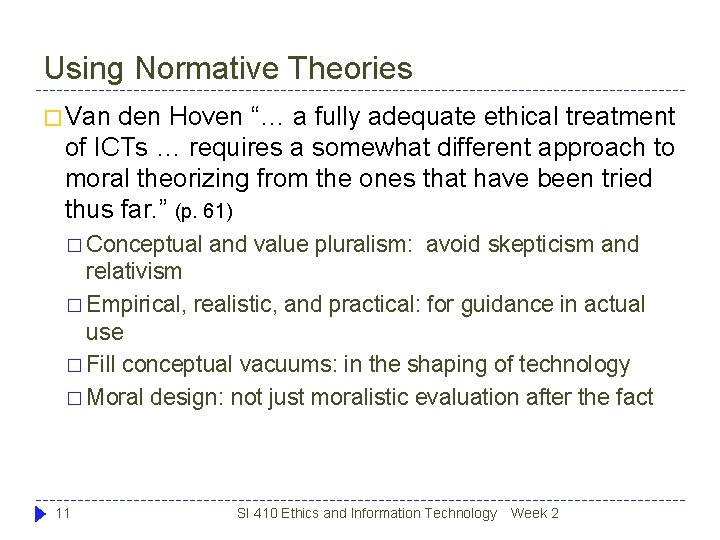 Using Normative Theories � Van den Hoven “… a fully adequate ethical treatment of Using Normative Theories � Van den Hoven “… a fully adequate ethical treatment of