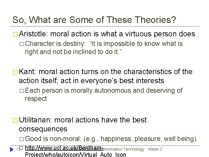 So, What are Some of These Theories? � Aristotle: moral action is what a So, What are Some of These Theories? � Aristotle: moral action is what a