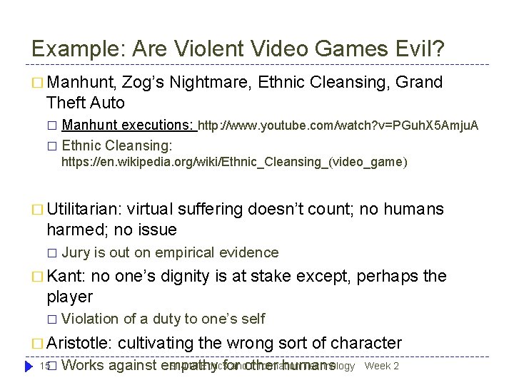 Example: Are Violent Video Games Evil? � Manhunt, Zog’s Nightmare, Ethnic Cleansing, Grand Theft Example: Are Violent Video Games Evil? � Manhunt, Zog’s Nightmare, Ethnic Cleansing, Grand Theft