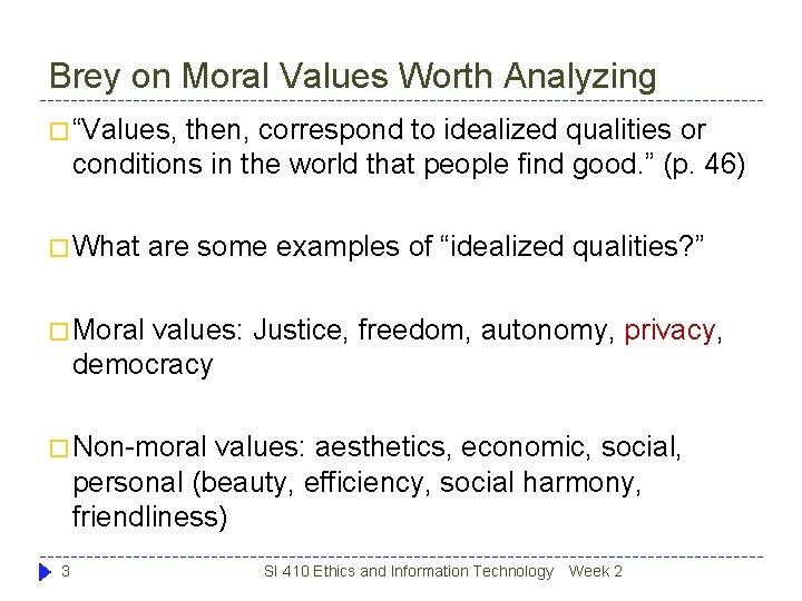 Brey on Moral Values Worth Analyzing � “Values, then, correspond to idealized qualities or Brey on Moral Values Worth Analyzing � “Values, then, correspond to idealized qualities or