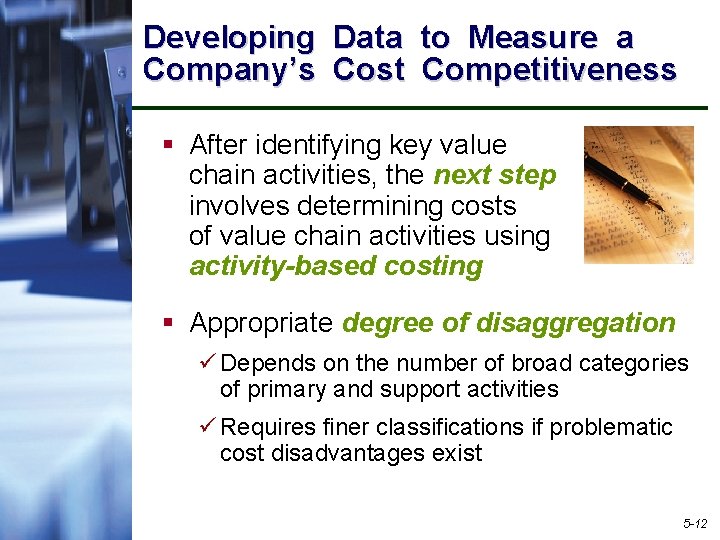 Developing Data to Measure a Company’s Cost Competitiveness § After identifying key value chain