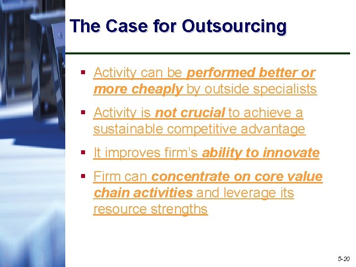 The Case for Outsourcing § Activity can be performed better or more cheaply by