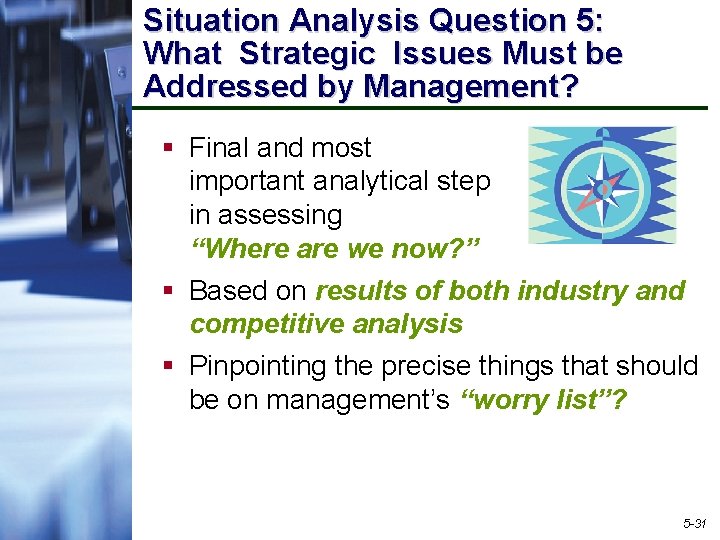Situation Analysis Question 5: What Strategic Issues Must be Addressed by Management? § Final