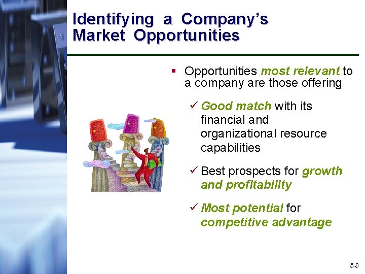 Identifying a Company’s Market Opportunities § Opportunities most relevant to a company are those