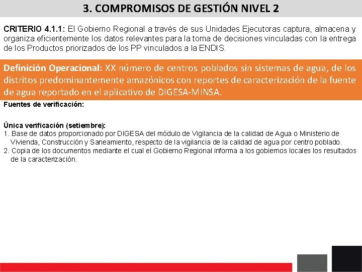 3. COMPROMISOS DE GESTIÓN NIVEL 2 CRITERIO 4. 1. 1: El Gobierno Regional a