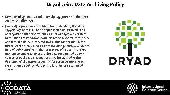 Dryad Joint Data Archiving Policy § Dryad (ecology and evolutionary biology journals) Joint Data