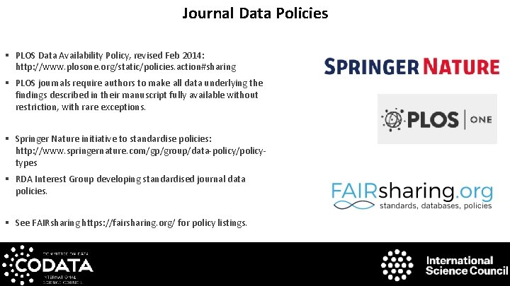 Journal Data Policies § PLOS Data Availability Policy, revised Feb 2014: http: //www. plosone.