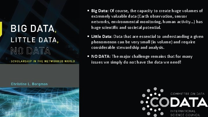 § Big Data: Of course, the capacity to create huge volumes of extremely valuable