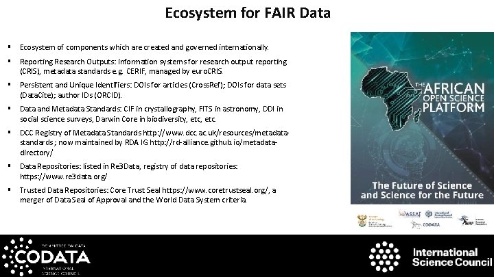 Ecosystem for FAIR Data § Ecosystem of components which are created and governed internationally.
