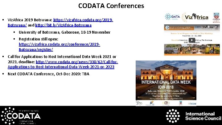 CODATA Conferences § Viz. Africa 2019 Botswana: https: //vizafrica. codata. org/2019 Botswana/ and http: