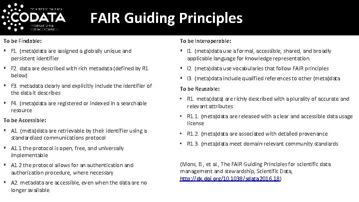 FAIR Guiding Principles To be Findable: To be Interoperable: § F 1. (meta)data are