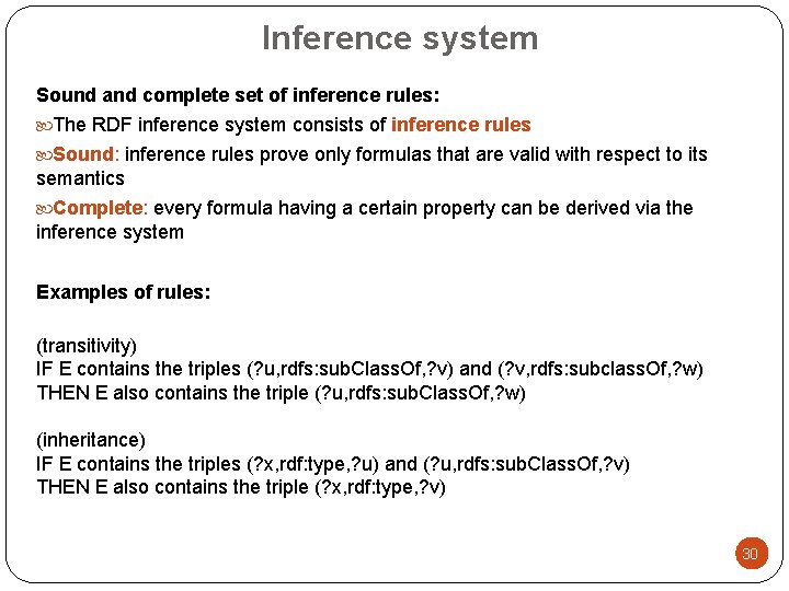 Inference system Sound and complete set of inference rules: The RDF inference system consists