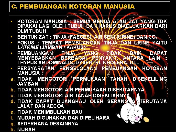 C. PEMBUANGAN KOTORAN MANUSIA • KOTORAN MANUSIA : SEMUA BENDA ATAU ZAT YANG TDK