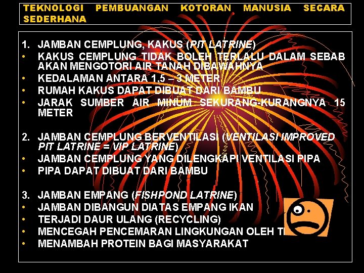 TEKNOLOGI SEDERHANA PEMBUANGAN KOTORAN MANUSIA SECARA 1. JAMBAN CEMPLUNG, KAKUS (PIT LATRINE) • KAKUS