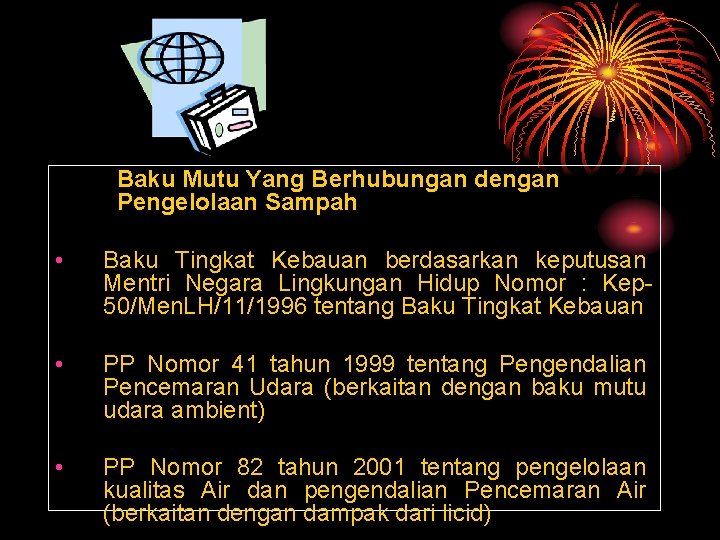 Baku Mutu Yang Berhubungan dengan Pengelolaan Sampah • Baku Tingkat Kebauan berdasarkan keputusan Mentri