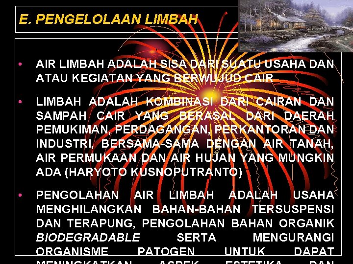 E. PENGELOLAAN LIMBAH • AIR LIMBAH ADALAH SISA DARI SUATU USAHA DAN ATAU KEGIATAN