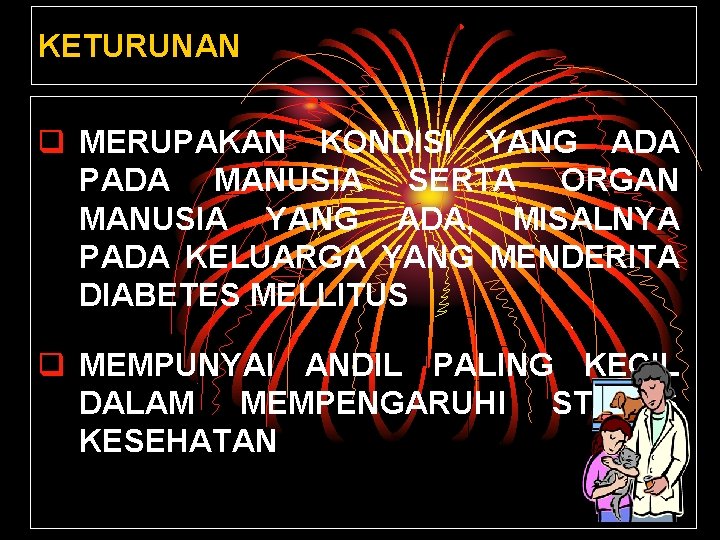 KETURUNAN q MERUPAKAN KONDISI YANG ADA PADA MANUSIA SERTA ORGAN MANUSIA YANG ADA, MISALNYA