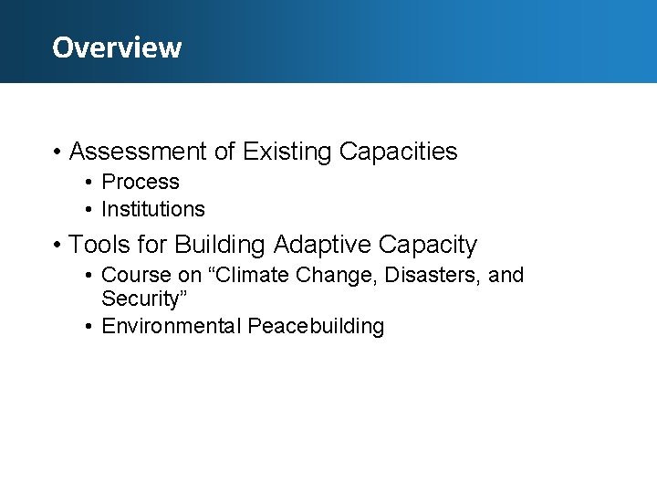 Overview • Assessment of Existing Capacities • Process • Institutions • Tools for Building