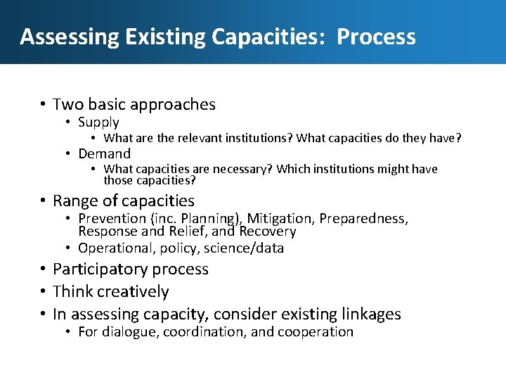 Assessing Existing Capacities: Process • Two basic approaches • Supply • What are the