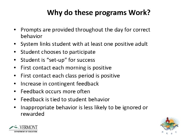 Why do these programs Work? • Prompts are provided throughout the day for correct