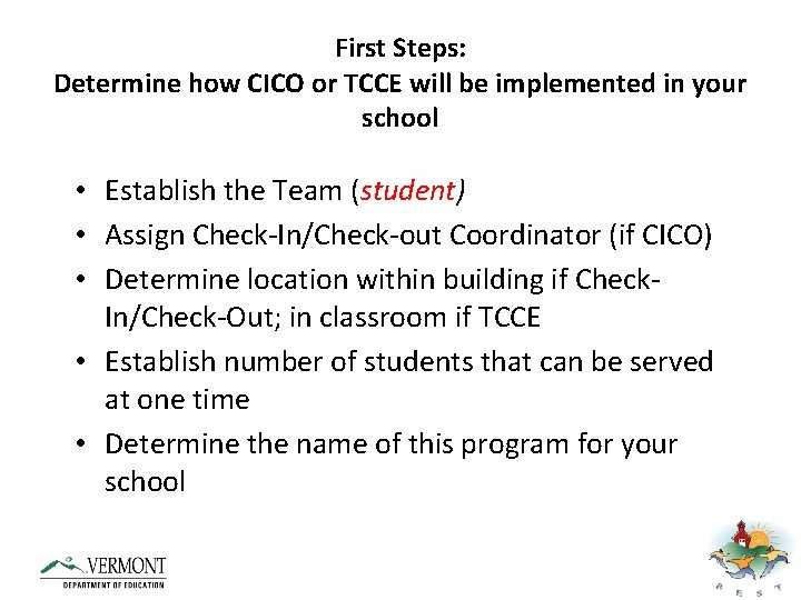First Steps: Determine how CICO or TCCE will be implemented in your school •