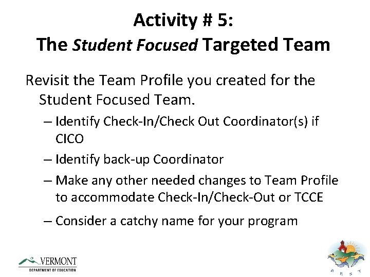 Activity # 5: The Student Focused Targeted Team Revisit the Team Profile you created