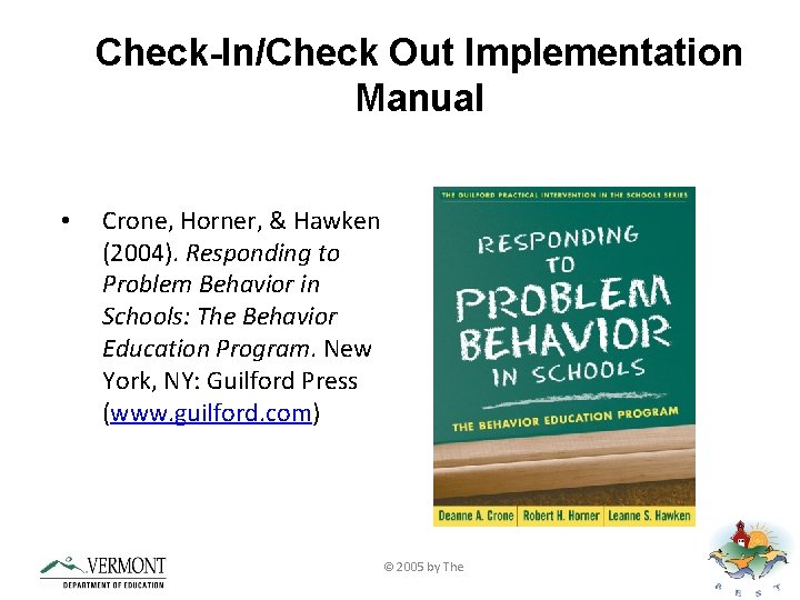 Check-In/Check Out Implementation Manual • Crone, Horner, & Hawken (2004). Responding to Problem Behavior