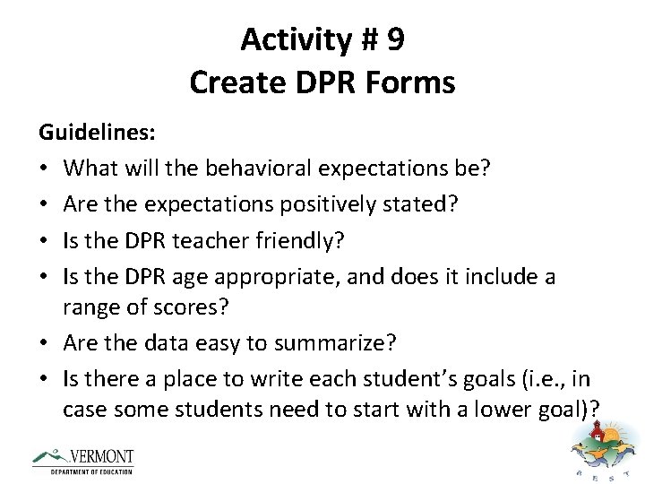 Activity # 9 Create DPR Forms Guidelines: • What will the behavioral expectations be?
