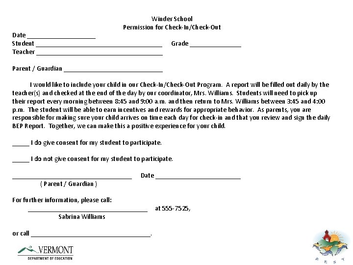 Winder School Permission for Check-In/Check-Out Date __________ Student ___________________ Teacher ___________________ Grade ________ Parent