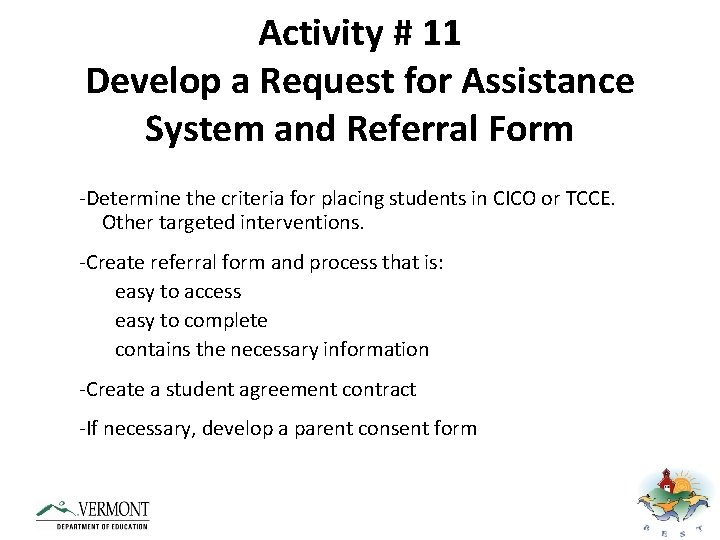 Activity # 11 Develop a Request for Assistance System and Referral Form -Determine the