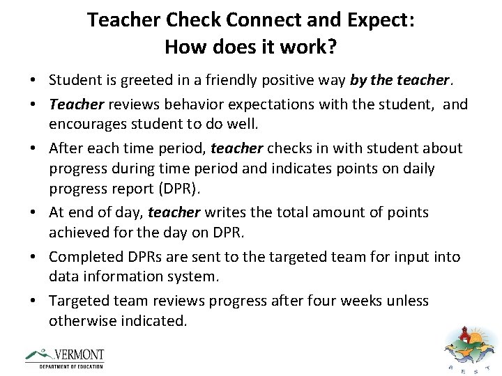 Teacher Check Connect and Expect: How does it work? • Student is greeted in