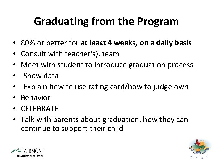 Graduating from the Program • • 80% or better for at least 4 weeks,