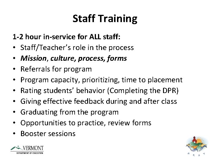 Staff Training 1 -2 hour in-service for ALL staff: • Staff/Teacher’s role in the